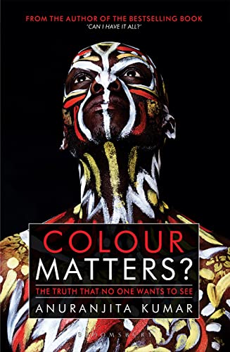 Colour Matters? : The Truth That No One Wants to See