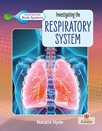 Investigating the Respiratory System (Investigating Body Systems)