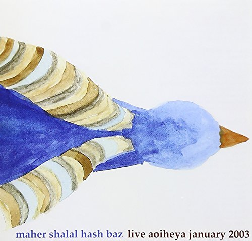 Maher Shalal Hash Baz - Live Aoiheya January 2003 [CD]
