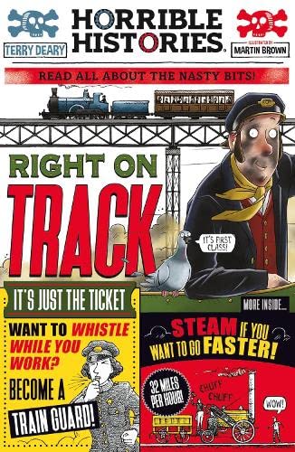Right On Track: The Horrible Histories of Trains and Railways