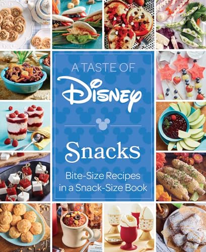 A Taste of Disney: Snacks : Bite-Size Recipes in a Snack-Size Book