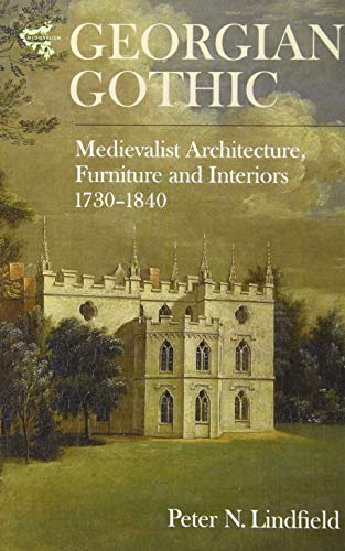 Georgian Gothic: Medievalist Architecture