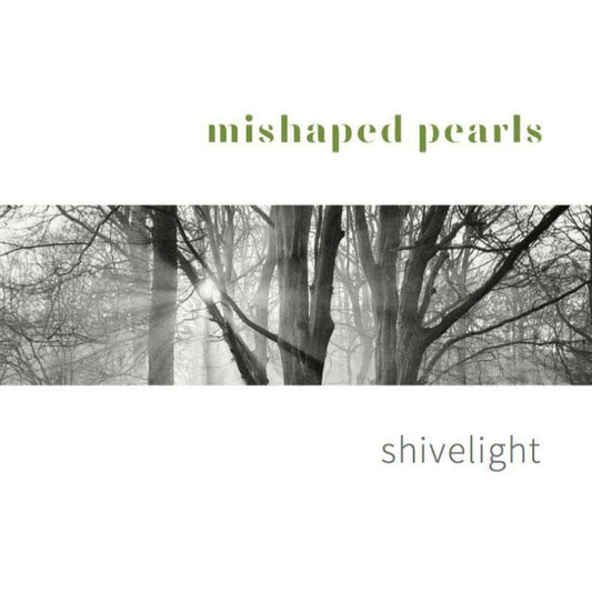Mishaped Pearls - Shivelight [CD]