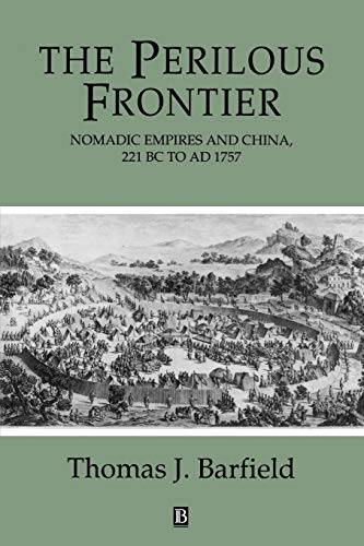 The Perilous Frontier: Nomadic Empires and China