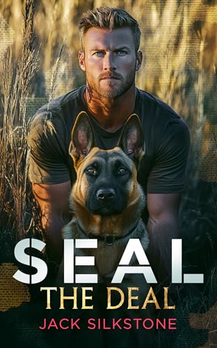 SEAL the Deal : Military romantic suspense with heart, heat, and one heroic dog