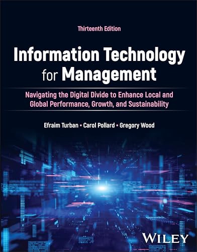 Information Technology for Management, with eBook Access Code : Navigating the Digital Divide to Enhance Local and Global Performance, Growth, and Sustainability