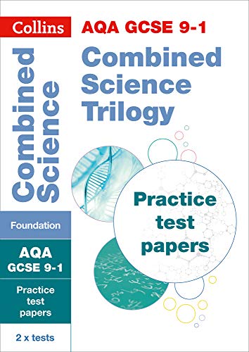 AQA GCSE 9-1 Combined Science Foundation Practice Papers: For the 2020 Autumn & 2021 Summer Exams (Collins GCSE Grade 9-1 Revision)