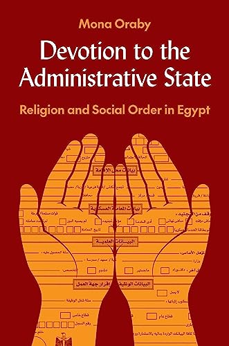 Devotion to the Administrative State : Religion and Social Order in Egypt