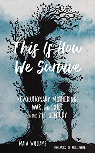 This Is How We Survive: Revolutionary Mothering