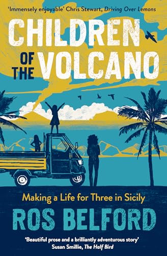 Children of the Volcano : Making a Life for Three in Sicily