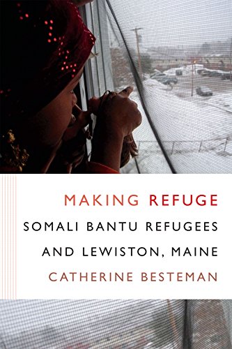 Making Refuge: Somali Bantu Refugees and Lewiston