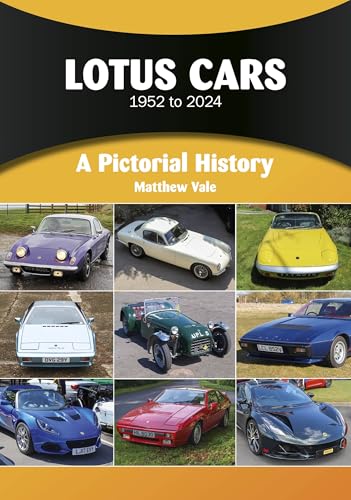 Lotus Cars 1952 to 2024 : A Pictorial History