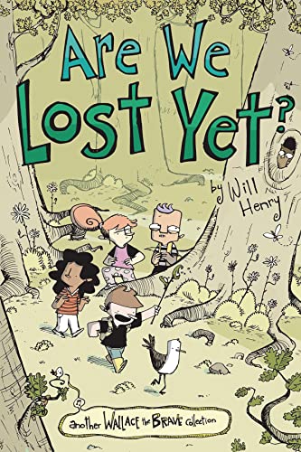 Are We Lost Yet?: Another Wallace the Brave Collection (Volume 4)