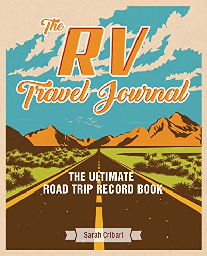 RV Travel Journal, The: The Ultimate Road Trip Record Book