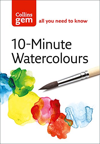 10-Minute Watercolours (Collins Gem): Techniques & Tips for Quick Watercolours