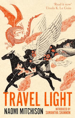 Travel Light: 'Read it now' (Ursula K. Le Guin) [Paperback] [2026] Mitchison, Naomi