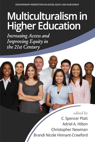 Multiculturalism in Higher Education : Increasing Access and Improving Equity in the 21st Century