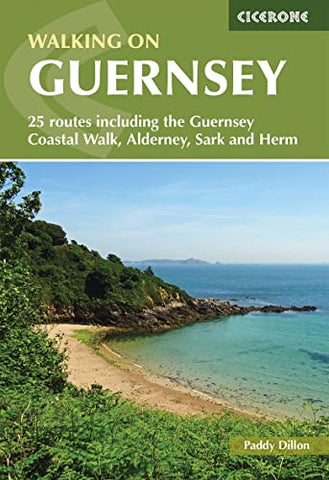 Walking on Guernsey: 25 routes including the Guernsey Coastal Walk, Alderney, Sark and Herm