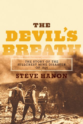 Devil's Breath, The : The Story of the Hillcrest Mine Disaster of 1914