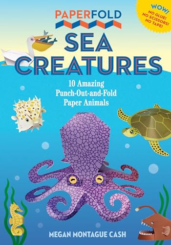 Paperfold Sea Creatures : 10 Amazing Punch-Out-And-Fold Paper Animals