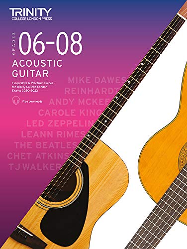 Trinity College London Acoustic Guitar Exam Pieces 2020-2023: Grades 6-8 (Notation & Guitar Tab)