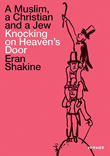 Eran Shakine: "A Muslim, a Christian, and a Jew knocking on Heavens Door"