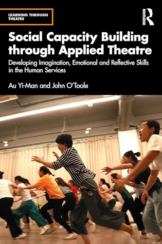 Social Capacity Building through Applied Theatre : Developing Imagination, Emotional and Reflective Skills in the Human Services
