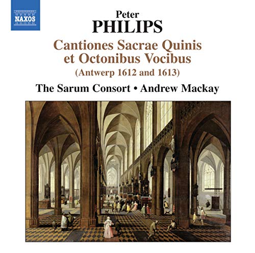 Sarum Consortandrew Mackay - Philips: Cantiones Sacrae Quinis Et Oct (NAXOS 8572832) [CD]