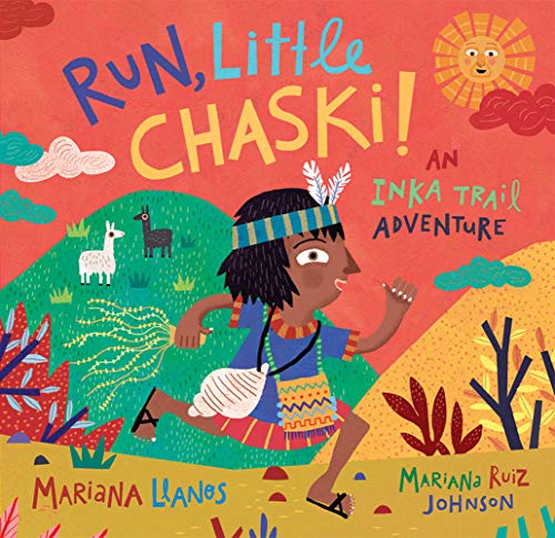 Run, Little Chaski!: An Inka Trail Adventure: 1