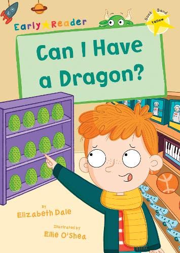 Can I Have a Dragon?: (Yellow Early Reader) (Early Reader Yellow)