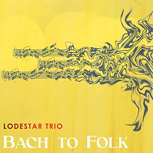 Lodestar Trio - Bach to Folk [CD]