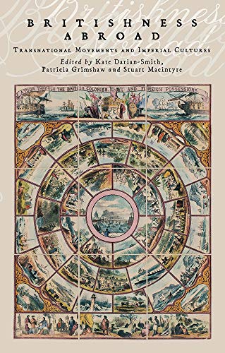 Britishness Abroad : Transnational Movements and Imperial Cultures