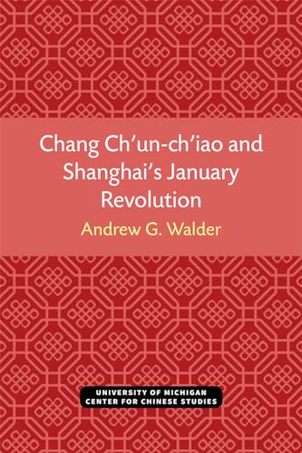 Chang Ch’un-ch’iao and Shanghai’s January Revolution