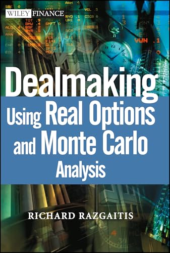 Dealmaking: Using Real Options and Monte Carlo Analysis