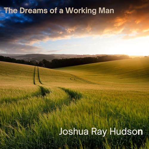 Joshua Ray Hudson - The Dreams Of A Working Man [CD]