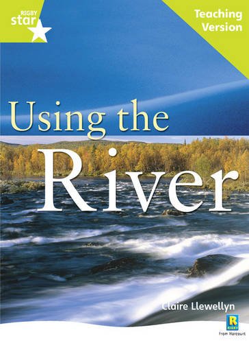 Rigby Star Guided Lime Level: Using the River Teaching Version: Lime Level Non-fiction (STARQUEST)