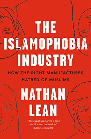 The Islamophobia Industry - Second Edition: How the Right Manufactures Hatred of Muslims