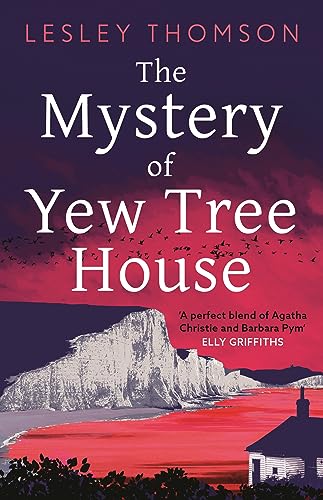 The Mystery of Yew Tree House : The gripping, must-read psychological procedural set during WWII for fans of Elly Griffiths