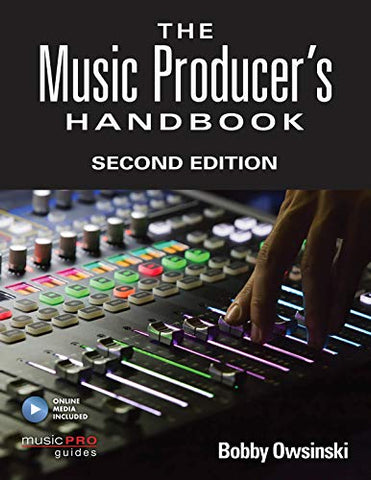 The Music Producer's Handbook: Second Edition (Music Pro Guides): Includes Online Resource (Technical Reference)