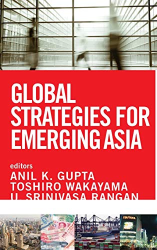 Global Strategies for Emerging Asia: Succeeding in the Competitive Asian Market