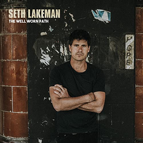 Lakeman Seth - The Well Worn Path [CD]