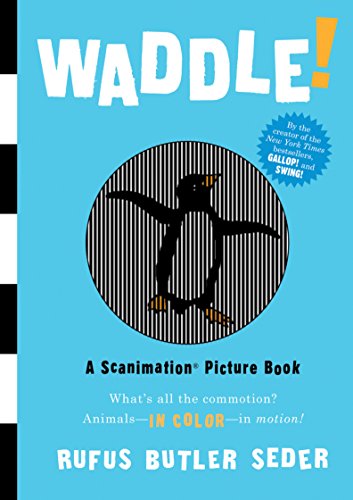 Waddle! (Scanimation Books)
