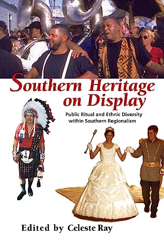 Southern Heritage on Display : Public Ritual and Ethnic Diversity Within Southern Regionalism