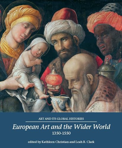 European Art and the Wider World 1350–1550 (Art and its Global Histories)