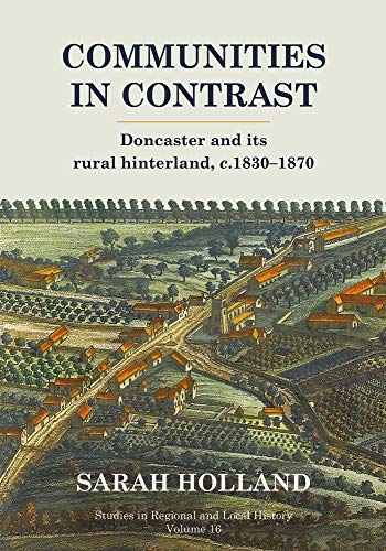 Communities in Contrast : Doncaster and its rural hinterland, c.1830-1870
