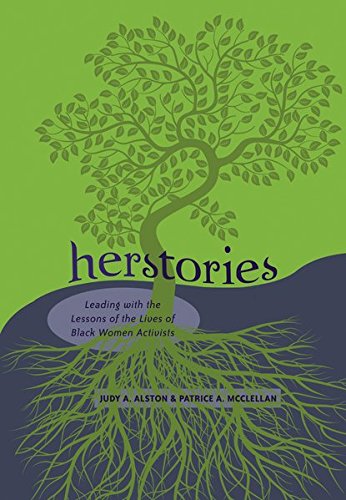 Herstories: Leading with the Lessons of the Lives of Black Women Activists: 10 (Black Studies and Critical Thinking)