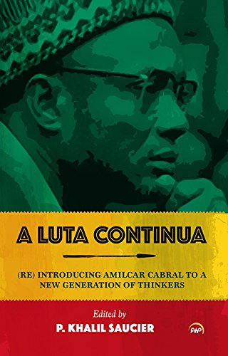 A Luta Continua : (Re)Introducing Amilcar Cabral to a New Generation of Thinkers