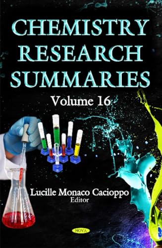 Chemistry Research Summaries : Volume 16