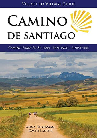 Camino de Santiago: Camino Frances St. Jean - Santiago - Finisterre (Village to Village Guide)