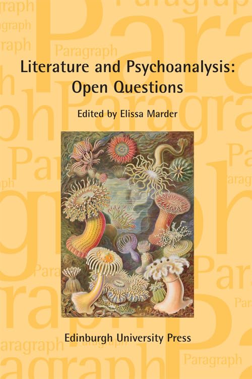 Literature and Psychoanalysis: Open Questions : Paragraph Volume 40, Issue 3